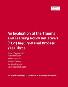 An Evaluation of the Trauma and Learning Policy Intitiative's (TLPI) Inquiry-Based Process: Year Three